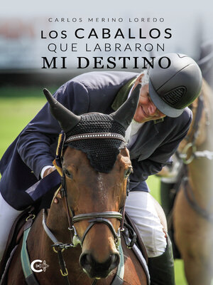 cover image of Los caballos que labraron mi destino